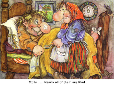 Trolls . . . Nearly all of Them are Kind